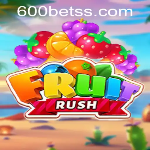 An In-Depth Look at FruitRush and 600bet PH Login