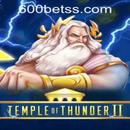 Temple of Thunder II: A Thrilling Adventure Game and 600bet PH Login Insights